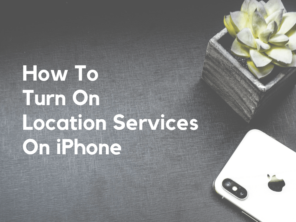 How To Turn On Location Services on iPhone